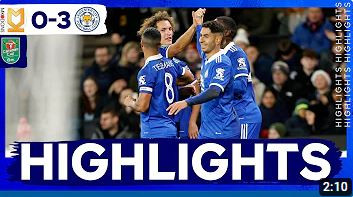 MK Dons 0 Leicester City 3 | Carabao Cup Highlights