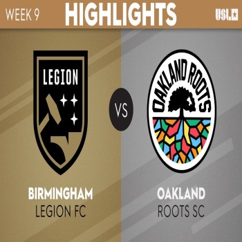 #ไฮไลท์ฟุตบอล [ Birmingham Legion 1 - 4 Oakland Roots ] USL ดิวิชั่น1 & 7 พ.ค 66